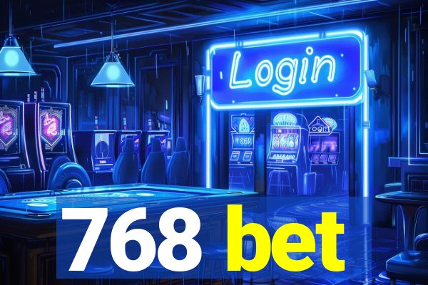 768 bet